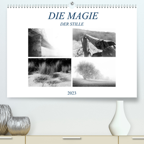 Die Magie der Stille (Premium, hochwertiger DIN A2 Wandkalender 2023, Kunstdruck in Hochglanz) von Meutzner,  Dirk