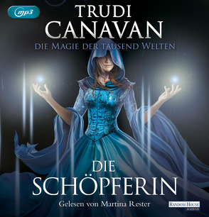 Die Magie der tausend Welten – Die Schöpferin von Canavan,  Trudi, Rester-Gellhaus,  Martina