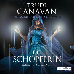 Die Magie der tausend Welten – Die Schöpferin von Canavan,  Trudi, Rester-Gellhaus,  Martina