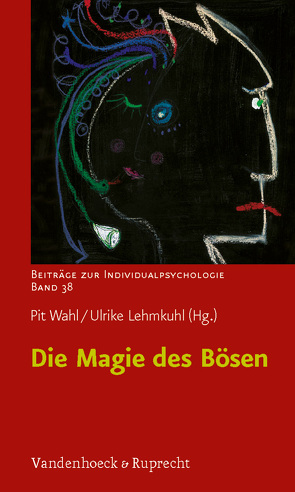 Die Magie des Bösen von Bruder-Bezzel,  Almuth, Fischer,  Heike, Fuchs-Brüninghoff,  Elisabeth, Hemmer,  Kurt, Lehmkuhl,  Ulrike, Marx,  Hanna, Murken,  Sebastian, Rauber,  Jürgen, Reinert,  Thomas, Reinhardt-Bork,  Hanna, Rieken,  Bernd, Wahl,  Pit, Willerscheidt,  Jochen