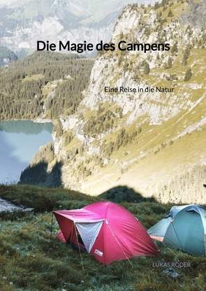 Die Magie des Campens von Röder,  Lukas