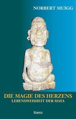 Die Magie des Herzens von Muigg,  Norbert