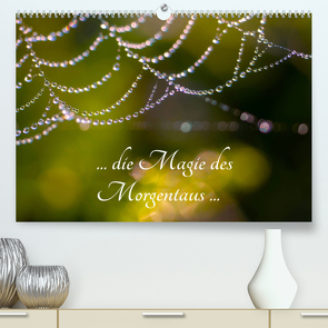 … die Magie des Morgentaus … (Premium, hochwertiger DIN A2 Wandkalender 2022, Kunstdruck in Hochglanz) von Kron,  Frances