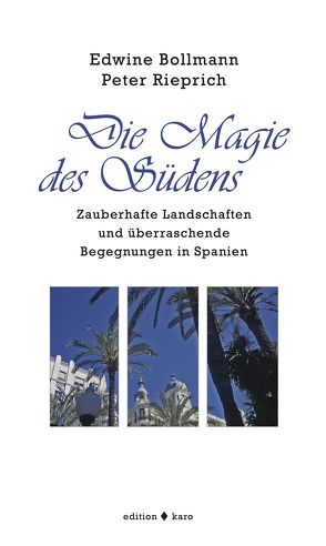 Die Magie des Südens von Bollmann,  Edwine, Rieprich,  Peter