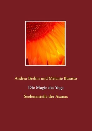 Die Magie des Yoga von Brehm,  Andrea, Buratto,  Melanie