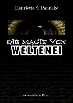 Die Magie von Weltenei von Panneke,  Henrietta S.