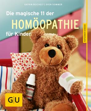 Die magische 11 der Homöopathie für Kinder von Reichelt,  Katrin, Sommer,  Sven