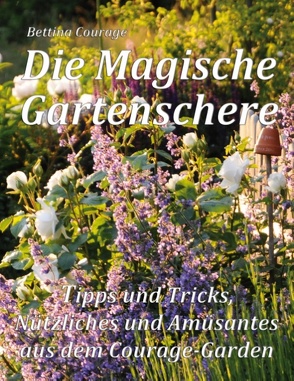 Die Magische Gartenschere von Courage,  Bettina