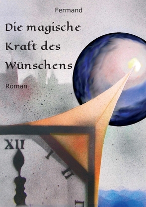 Die magische Kraft des Wünschens von Fermand,  M. G.