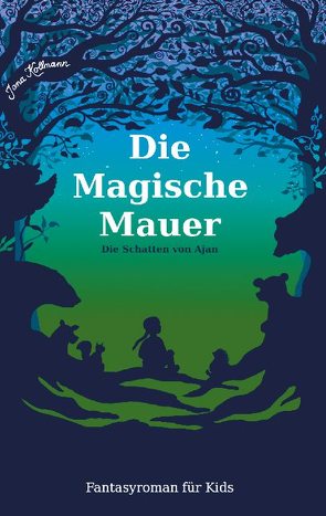 Die Magische Mauer von Kollmann,  Jana