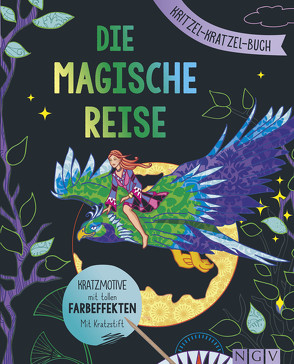 Die magische Reise – Kritzel-Kratzel-Buch mit Bambus-Stick von Afschar,  Tannaz, Galas,  Elisabeth, Heuer,  Christoph, Metzen,  Isabelle, Steingräber,  Mia, Weikenmeier,  Katja