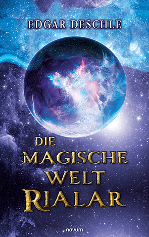 Die magische Welt Rialar von Deschle,  Edgar