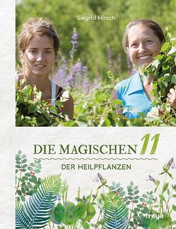 Die magischen 11 der Heilpflanzen von Hirsch,  Siegrid