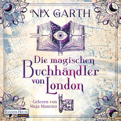 Die magischen Buchhändler von London von Leò,  Ruggero, Maneiro,  Maja, Nix,  Garth