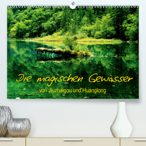 Die magischen Gewässer von Jiuzhaigou und Huanglong (Premium, hochwertiger DIN A2 Wandkalender 2021, Kunstdruck in Hochglanz) von Joecks,  Armin