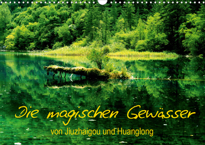 Die magischen Gewässer von Jiuzhaigou und Huanglong (Wandkalender 2021 DIN A3 quer) von Joecks,  Armin