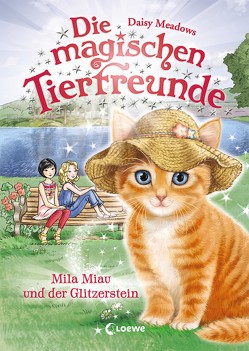 Die magischen Tierfreunde 12 – Mila Miau und der Glitzerstein von Margineanu,  Sandra, Meadows,  Daisy