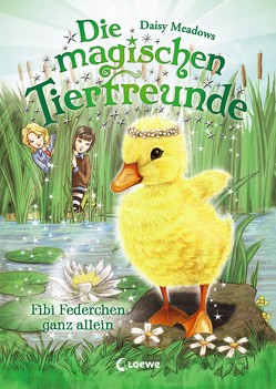 Die magischen Tierfreunde (Band 3) – Fibi Federchen ganz allein von Margineanu,  Sandra, Meadows,  Daisy