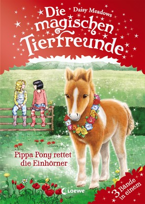 Die magischen Tierfreunde – Pippa Pony rettet die Einhörner von Margineanu,  Sandra, Meadows,  Daisy