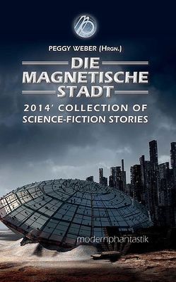 Die magnetische Stadt von Falke,  Matthias, Gehrke,  Rico, Lauenroth,  Frank, Weber,  Peggy