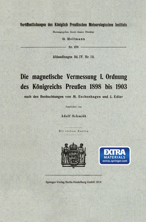 Die magnetische Vermessung I. Ordnung des Königreichs Preußen 1898 bis 1903 von Schmidt,  Adolf