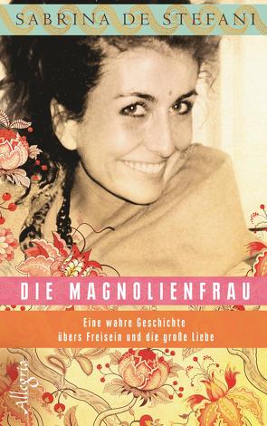 Die Magnolienfrau von De Stefani,  Sabrina, Schlüter,  Christiane