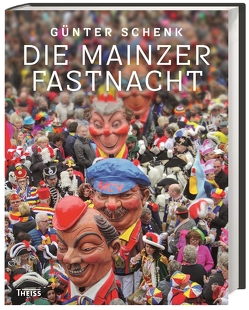 Die Mainzer Fastnacht von Schenk,  Günter