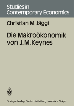 Die Makroökonomik von J. M. Keynes von Jäggi,  Christian M.