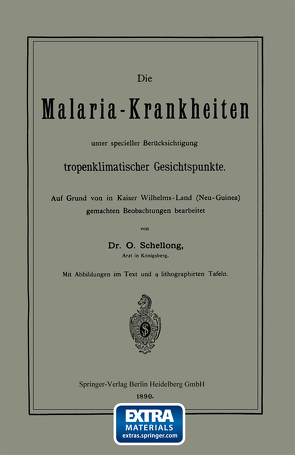 Die Malaria-Krankheiten unter specieller Berücksichtigung tropenklimatischer Gesichtspunkte von Schellong,  O.