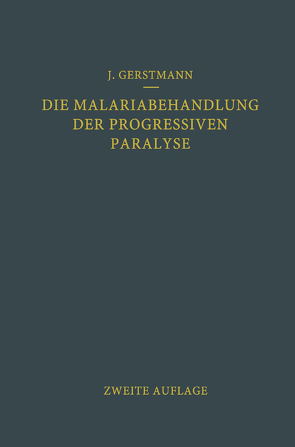 Die Malariabehandlung der Progressiven Paralyse von Gerstmann,  Josef, Wagner-Jauregg,  Julius