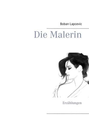 Die Malerin von Lapcevic,  Boban