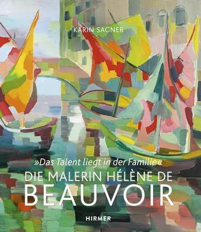 Die Malerin Hélène de Beauvoir von Sagner,  Karin