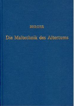 Die Maltechnik des Altertums von Berger,  Ernst