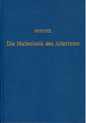 Die Maltechnik des Altertums von Berger,  Ernst