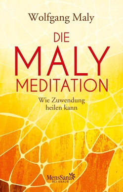 Die Maly-Meditation von Maly,  Wolfgang, Maly-Samiralow,  Antje