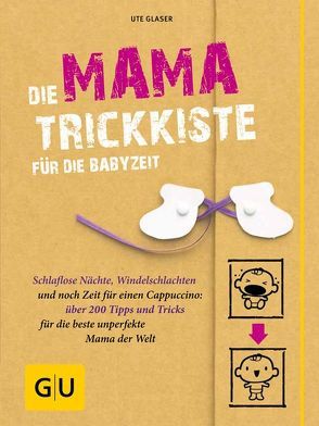 Die Mama-Trickkiste für die Babyzeit von Glaser,  Ute