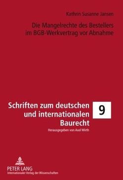 Die Mangelrechte des Bestellers im BGB-Werkvertrag vor Abnahme von Jansen,  Kathrin