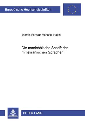 Die manichäische Schrift der mitteliranischen Sprachen von Fariwar,  Jasmin