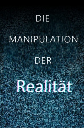 Die Manipulation der Realität von Schubert,  Maximilian