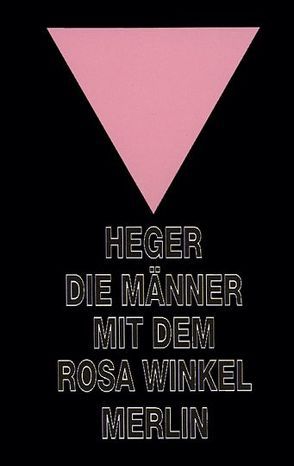 Die Männer mit dem rosa Winkel von Heger,  Heinz