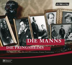 Die Manns. Die Pringsheims von Förg,  Gabriele, Gosciejewicz,  Eva, Häntzschel,  Hiltrud, Heidenreich,  Gert, Himmelstoss, ,  Beate, Hoeppner,  Achim, Milberg,  Axel, Schade,  Doris, Voswinckel,  Ulrike, Wachtveitl,  Udo