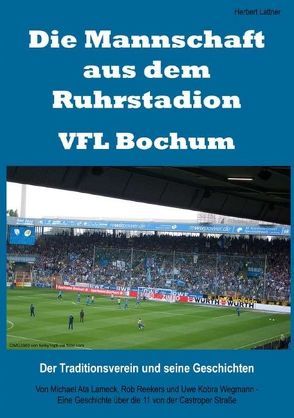 Die Mannschaft aus dem Ruhrstadion – VFL Bochum von Lattner,  Herbert