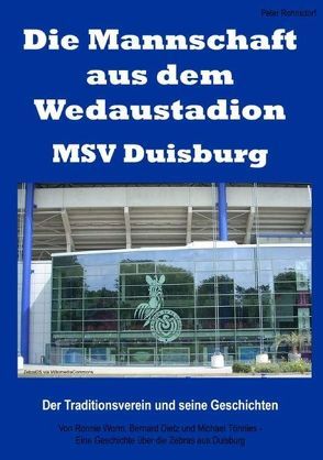 Die Mannschaft aus dem Wedaustadion – MSV Duisburg von Rohnsdorf,  Peter