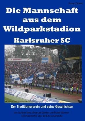 Die Mannschaft aus dem Wildparkstadion – Karlsruher SC von Zenklein,  Konrad