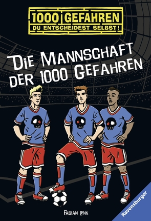 Die Mannschaft der 1000 Gefahren von Bunse,  Rolf, Lenk,  Fabian