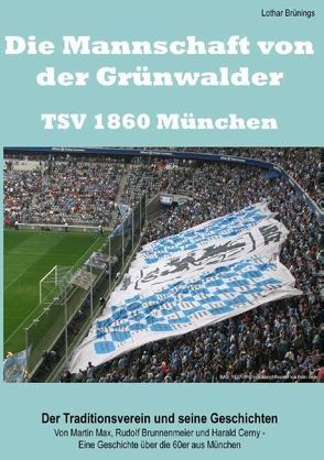 Die Mannschaft von der Grünwalder Straße  – TSV 1860 München von Brünings,  Lothar