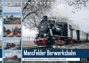 Die Mansfelder Bergwerksbahn (Tischkalender 2023 DIN A5 quer) von Artist Design,  Magik, Gierok,  Steffen