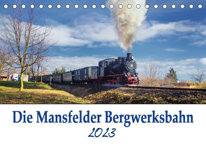 Die Mansfelder Bergwerksbahn (Tischkalender 2023 DIN A5 quer) von Artist Design,  Magik, Gierok,  Steffen