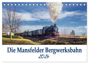 Die Mansfelder Bergwerksbahn (Tischkalender 2024 DIN A5 quer), CALVENDO Monatskalender von Gierok ; Magik Artist Design,  Steffen