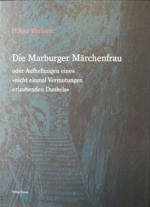 Die Marburger Märchenfrau von Ehrhardt,  Holger